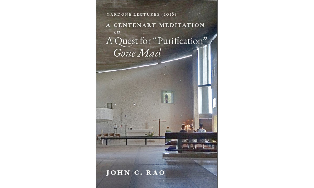 A Centenary Meditation on a Quest for “Purification” Gone Mad (2018 Gardone Lectures) by Dr. John Rao