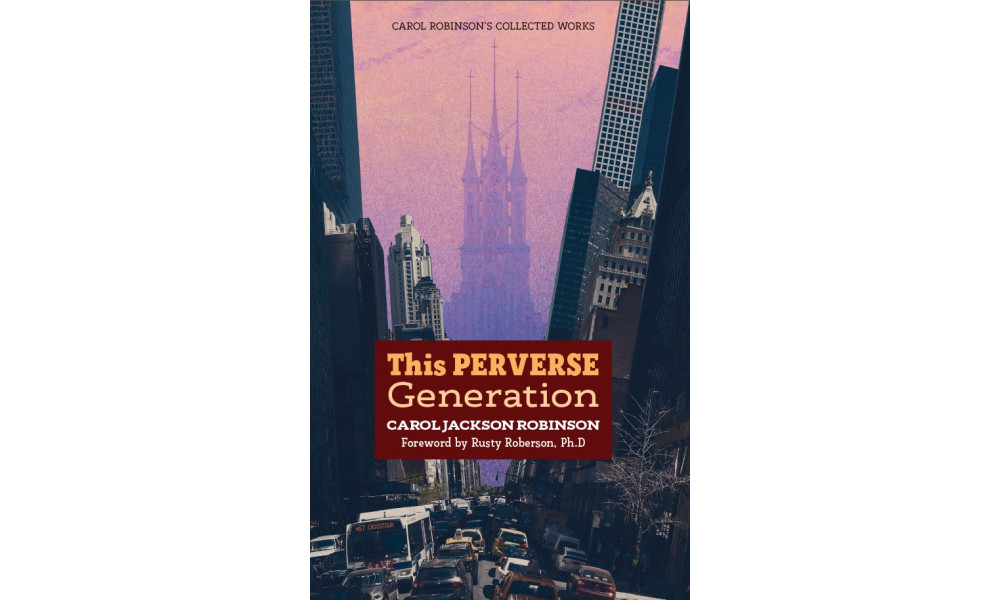 This Perverse Generation by Carol Jackson Robinson (Book 4/Collected Works)