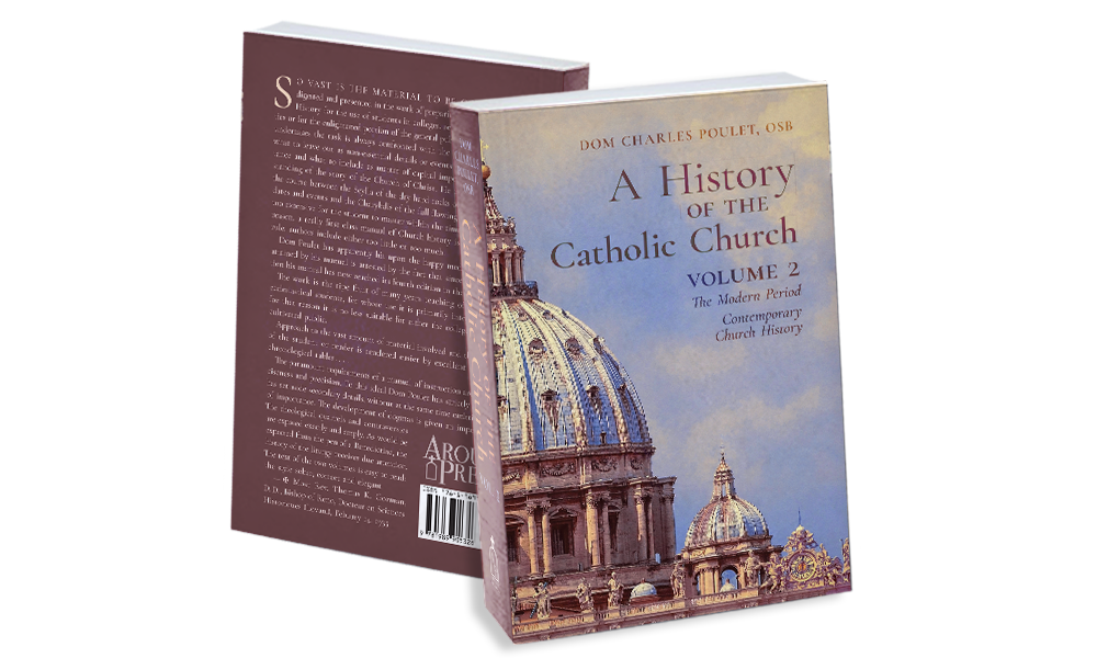 A History of the Catholic Church (Volume 2) by Dom Charles Poulet, OSB