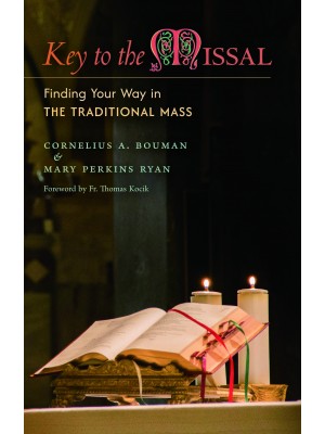 Key to the Missal: Finding Your Way in the Traditional Mass