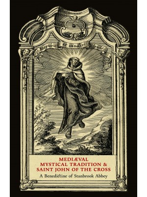 Mediaeval Mystical Tradition and Saint John of the Cross