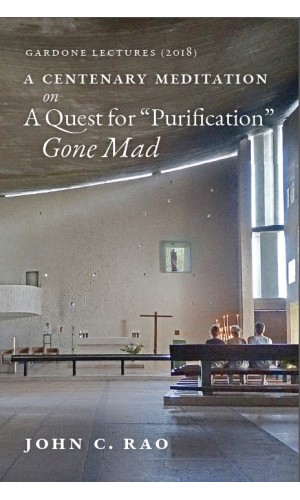 A Centenary Meditation on a Quest for “Purification” Gone Mad (2018 Gardone Lectures)