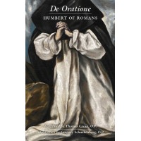 De Oratione: A Collection of Humbert of Romans' Writings on Prayer