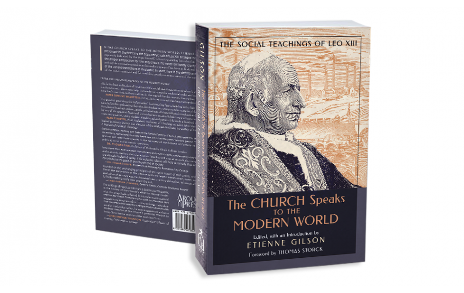 The Church Speaks to the Modern World: The Social Teachings of Leo XIII (Edited by Etienne Gilson)
