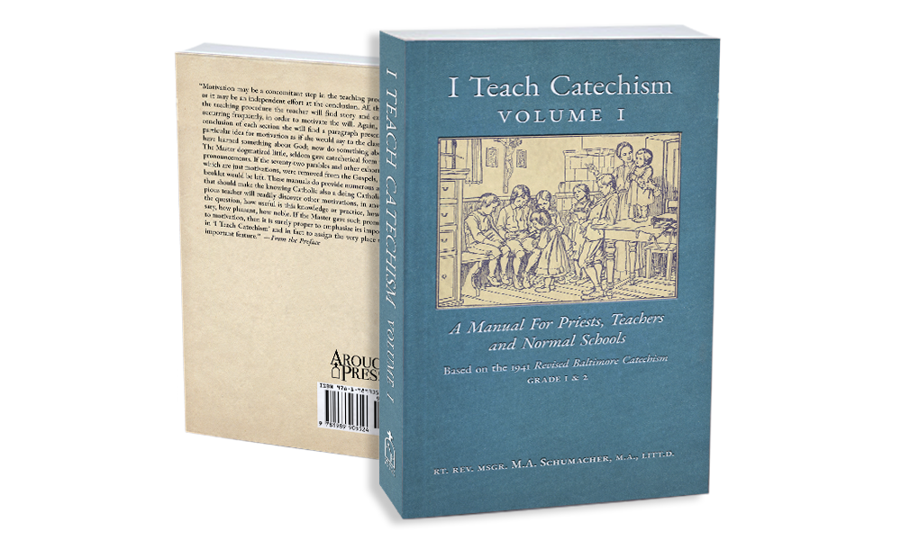 I Teach Catechism (Volume 1), based on the Baltimore Catechism by Msgr. Schumacher