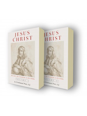 Jesus Christ: His Life, His Teaching & His Work (Vols. 1 & 2) 