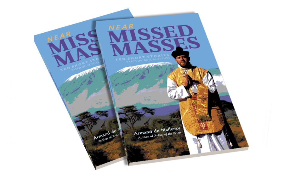 Near Missed Masses (Ten Short Stories Based on Actual Events) by Fr. Armand de Malleray
