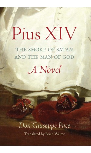 Pius XIV: The Smoke of Satan and the Man of God