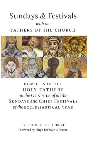 Sundays & Festivals with the Fathers of the Church: Homilies on the Gospels of the Ecclesiastical Year