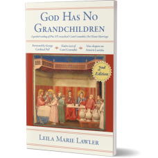 God Has No Grandchildren: A Guided Reading of Pope Pius XI's Encyclical "Casti Connubii" (On Chaste Marriage) by Leila M. Lawler 