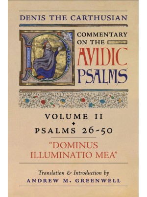 Denis the Carthusian's Commentary on the Psalms (Vol. 2—Psalms 26–50): Dominus Illuminatio Mea