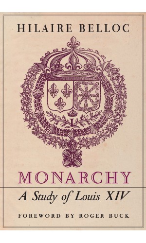 Monarchy: A Study of Louis XIV