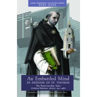 An Embattled Mind, In Defense of St. Thomas: The Post-Conciliar Years (The Collected Wanderer Articles: 1971–1987) (Book 7/Collected Works)