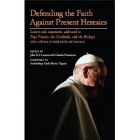 Defending the Faith Against Present Heresies