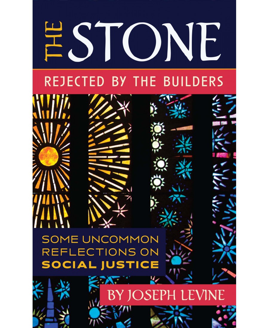 The Stone Rejected by the Builders: Some Uncommon Reflections on Social Justice