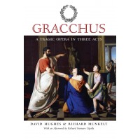 Gracchus: A Tragic Opera in Three Acts