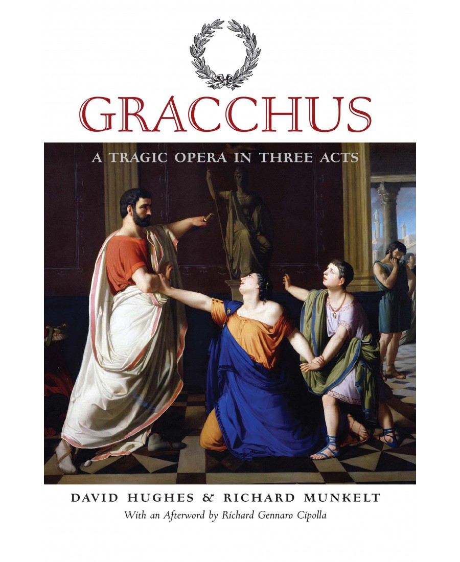 Gracchus: A Tragic Opera in Three Acts