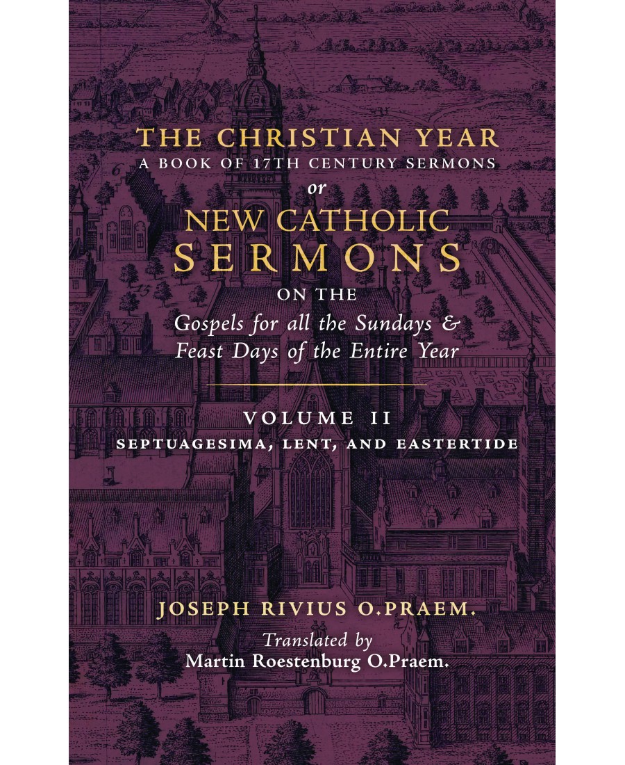 The Christian Year (Volume 2: Sermons for Septuagesima, Lent, & Eastertide)