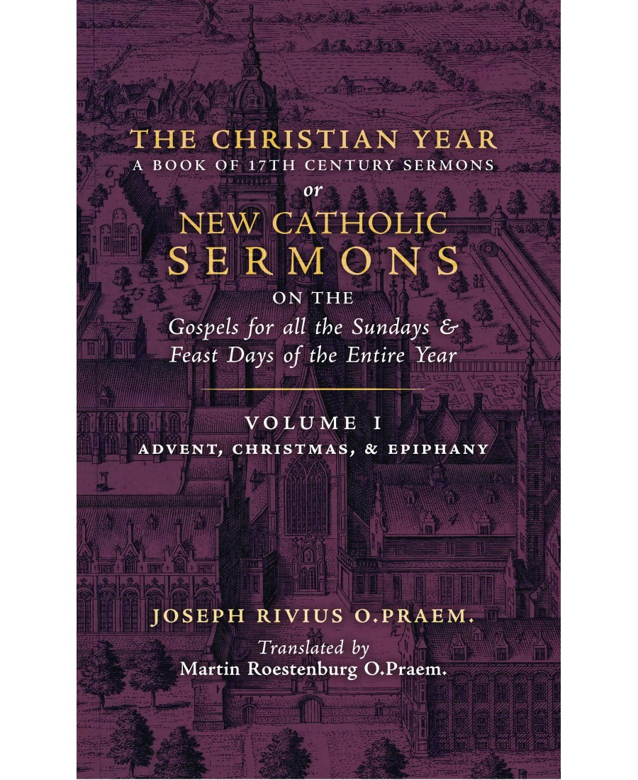 The Christian Year (Volume 1: Sermons for Advent, Christmas, & Epiphany)