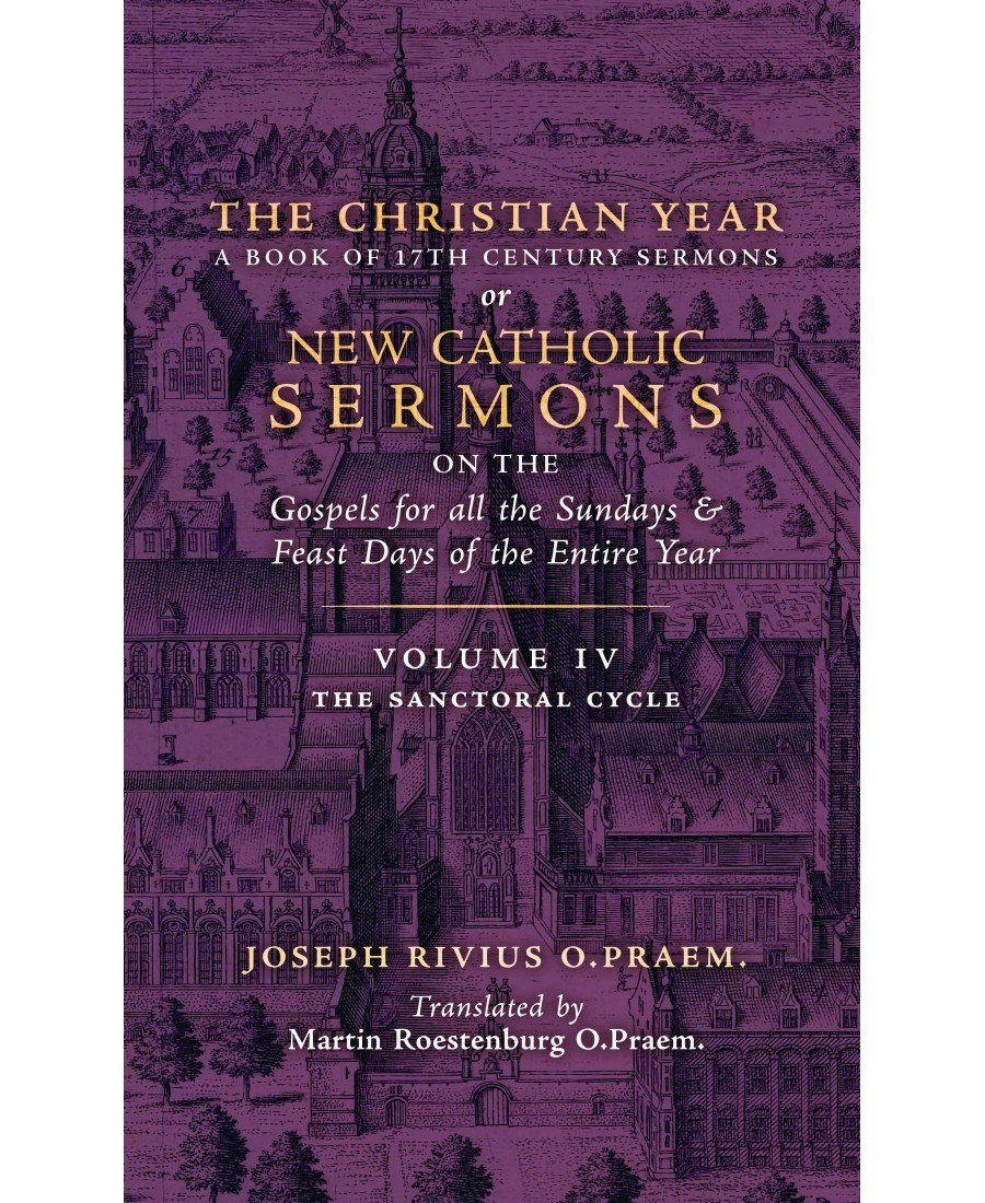 The Christian Year (Volume 4: Sermons for The Sanctoral Cycle I)