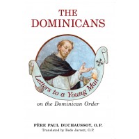 The Dominicans: Letters to a Young Man on the Dominican Order