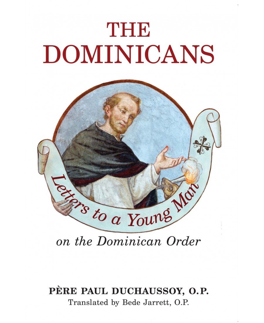 The Dominicans: Letters to a Young Man on the Dominican Order