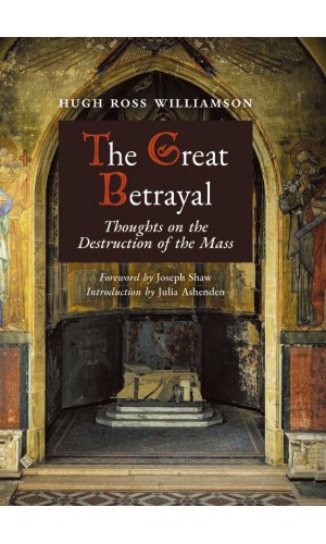 The Great Betrayal: Thoughts on the Destruction of the Mass