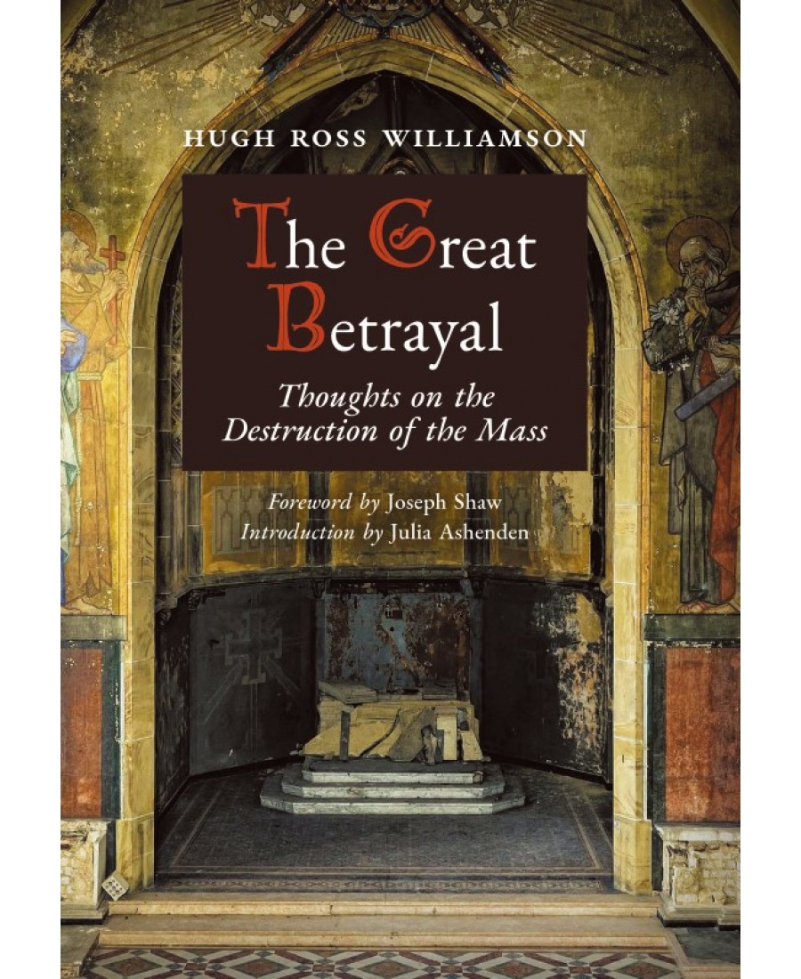 The Great Betrayal: Thoughts on the Destruction of the Mass