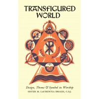 Transfigured World: Design, Theme & Symbol in Worship