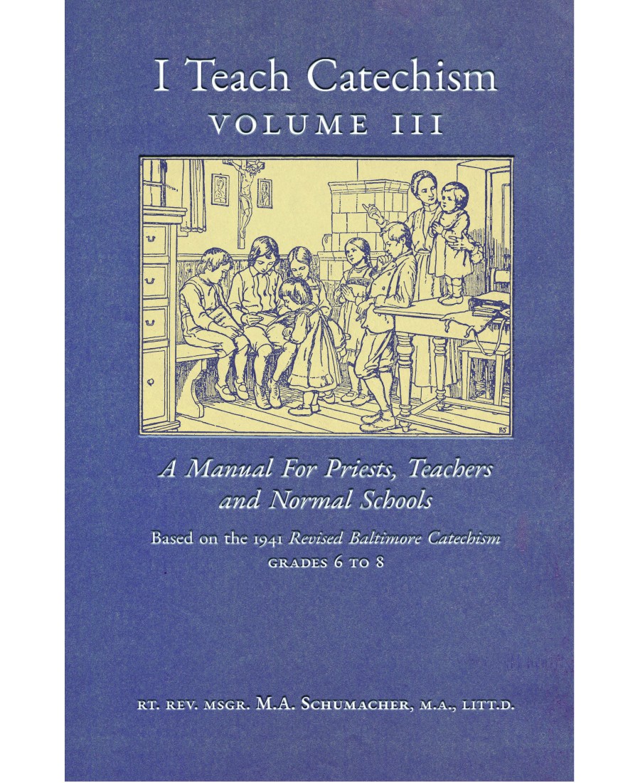 I Teach Catechism (Volume 3), based on the Baltimore Catechism