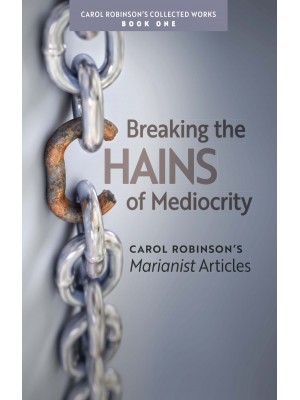 Breaking the Chains of Mediocrity (Book 1/Collected Works)