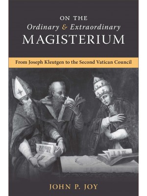 On the Ordinary & Extraordinary Magisterium (2nd Edition)