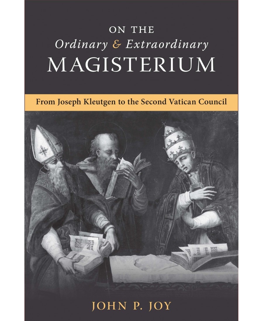 On the Ordinary & Extraordinary Magisterium (2nd Edition)