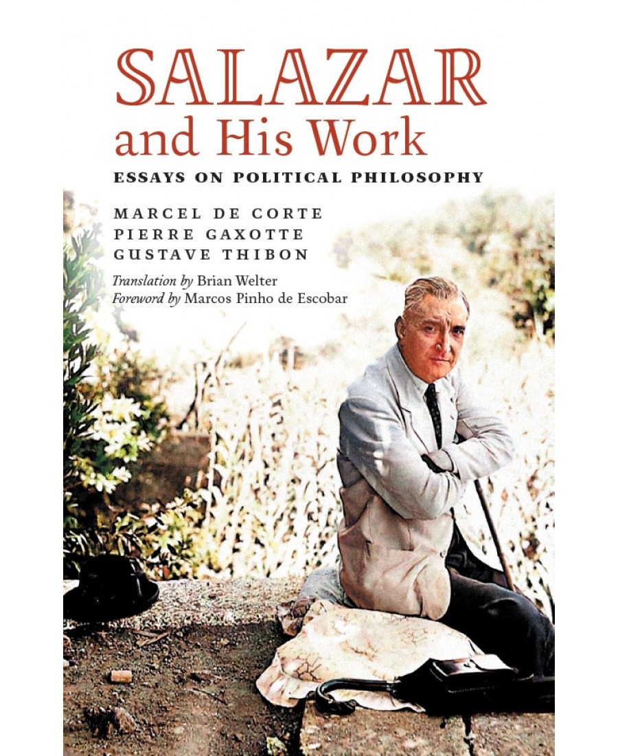 Salazar and His Work: Essays on Political Philosophy