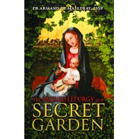 The Sacred Liturgy as a Secret Garden