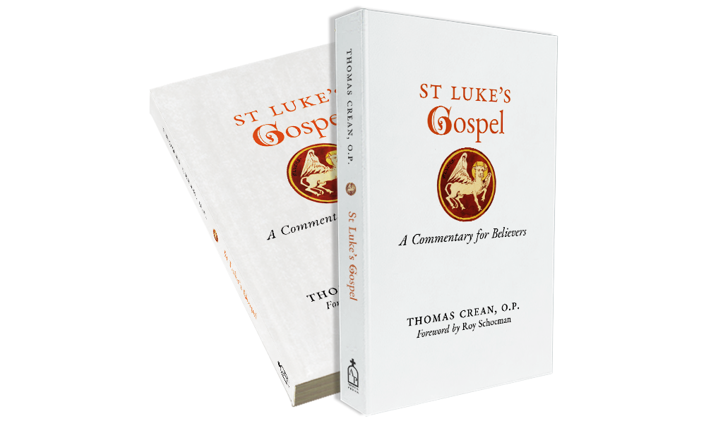St. Luke's Gospel: A Commentary for Believers by Thomas Crean, O.P. 